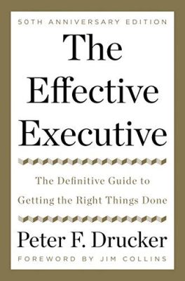  “Effective Executive: The Definitive Guide To Getting The Right Things Done” – Một Cuốn Sách Về Quản Lý Thời Gian Với Những Bài Học Khắc Kệ Và Bất Thường