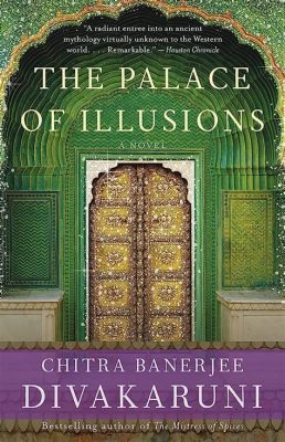  The Palace of Illusions: Unveiling Timeless Myths Through a Feminine Lens